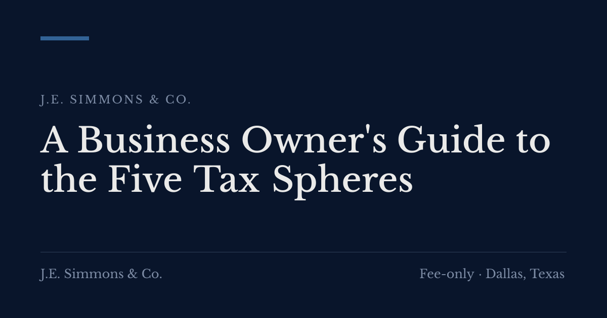 A Business Owner's Guide to the Five Tax Spheres | J.E. Simmons & Co.